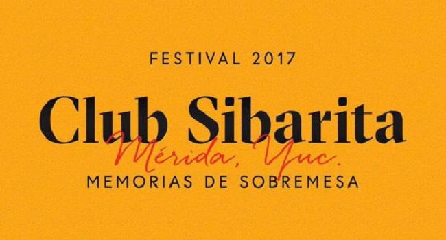 Club Sibarita, un festival gastronómico de clase mundial llega a Mérida -  